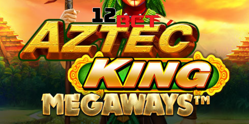 Trải Nghiệm Vòng Quay Hũ Fortunes of the Aztec 12Bet Vạn Người Mê 3 Hệ số nhân