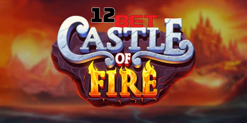 Làm Giàu Không Khó Cùng Vòng Quay Hũ Castle Of Fire Tại 12Bet 3 Biểu tượng và tính năng chính trong game slot