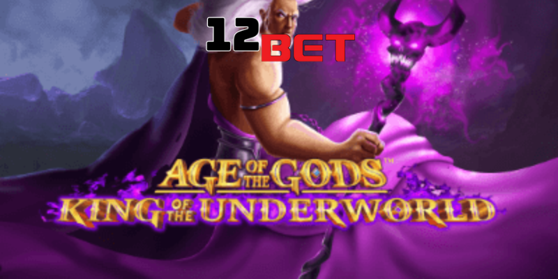 Cách chơi đơn giản của trò chơi Age of the Gods King of the Underworld 12Bet